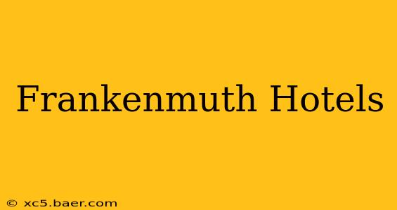 Frankenmuth Hotels