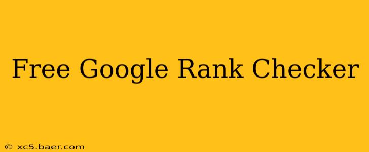 Free Google Rank Checker