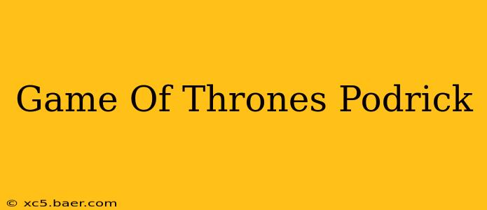 Game Of Thrones Podrick