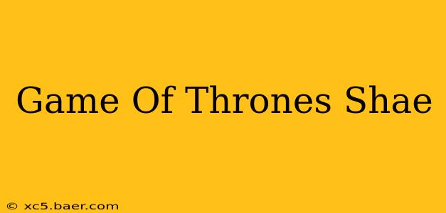 Game Of Thrones Shae