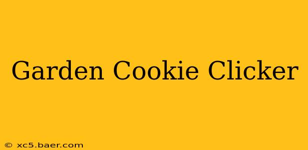 Garden Cookie Clicker