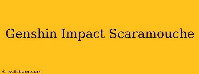 Genshin Impact Scaramouche