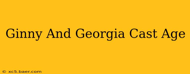Ginny And Georgia Cast Age