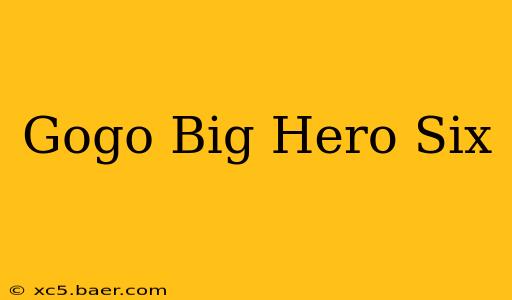 Gogo Big Hero Six