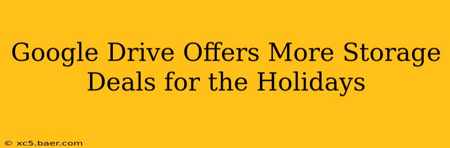 Google Drive Offers More Storage Deals for the Holidays