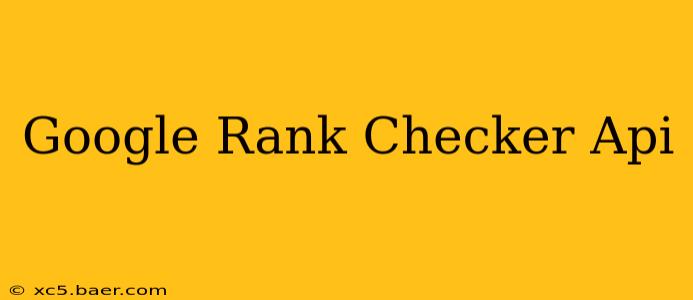 Google Rank Checker Api