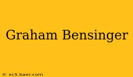 Graham Bensinger