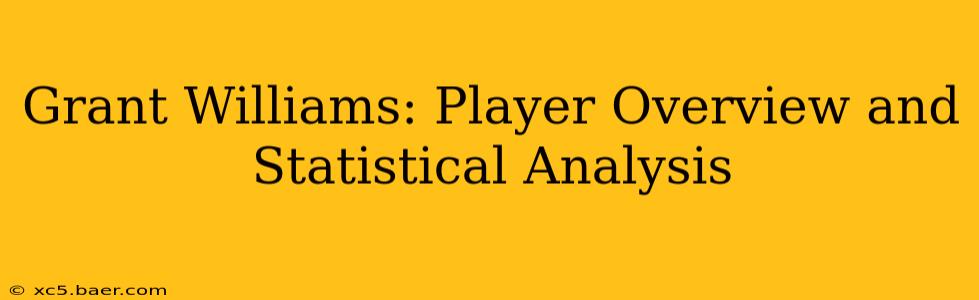 Grant Williams: Player Overview and Statistical Analysis