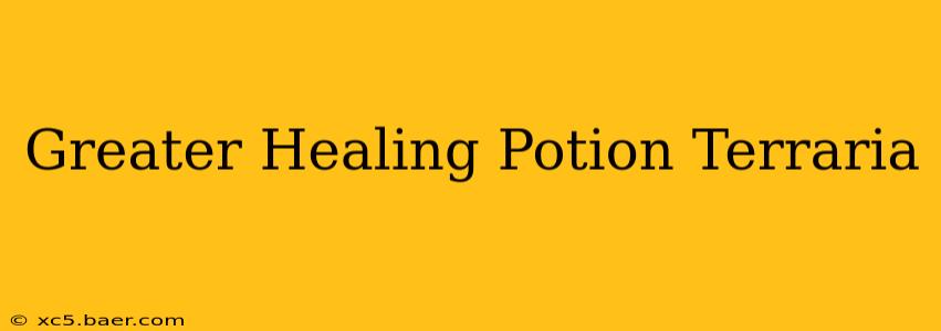 Greater Healing Potion Terraria
