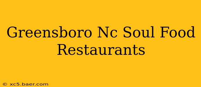 Greensboro Nc Soul Food Restaurants