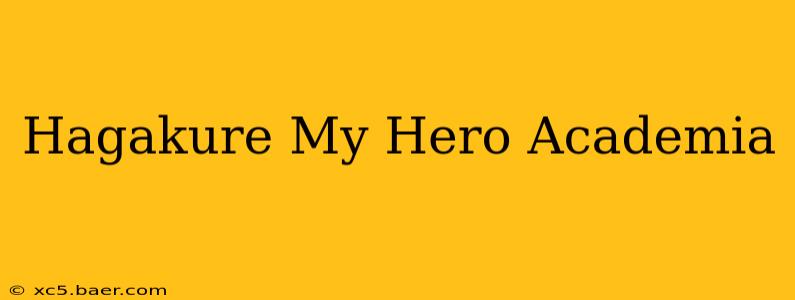 Hagakure My Hero Academia