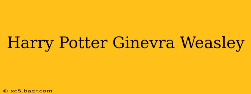 Harry Potter Ginevra Weasley