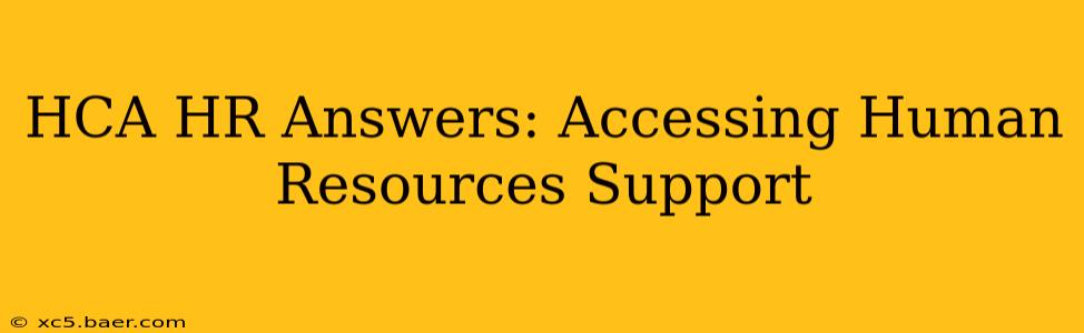 HCA HR Answers: Accessing Human Resources Support