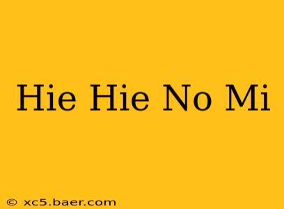 Hie Hie No Mi