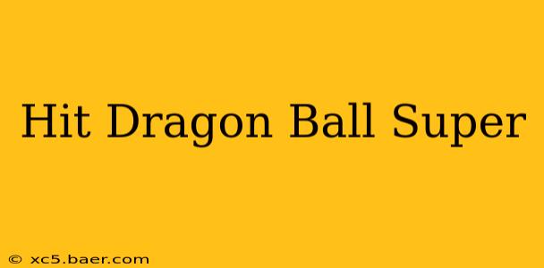 Hit Dragon Ball Super