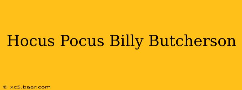 Hocus Pocus Billy Butcherson