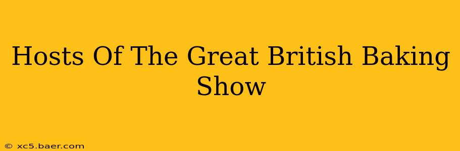 Hosts Of The Great British Baking Show