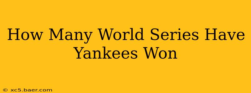How Many World Series Have Yankees Won