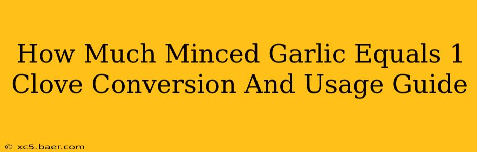 How Much Minced Garlic Equals 1 Clove Conversion And Usage Guide