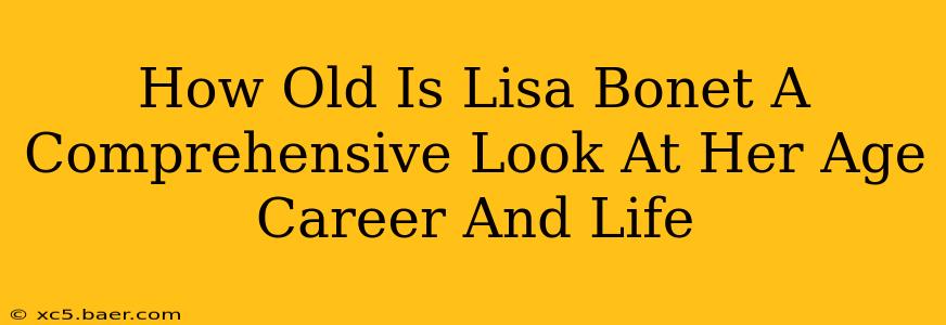 How Old Is Lisa Bonet A Comprehensive Look At Her Age Career And Life