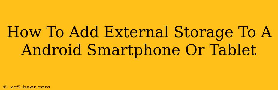 How To Add External Storage To A Android Smartphone Or Tablet