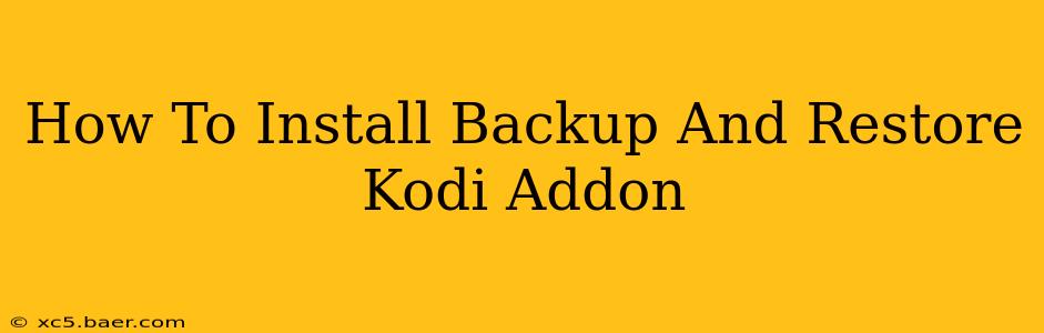 How To Install Backup And Restore Kodi Addon