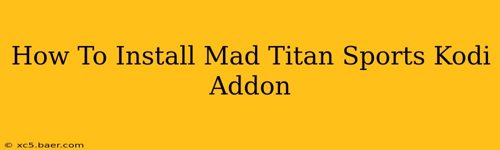 How To Install Mad Titan Sports Kodi Addon