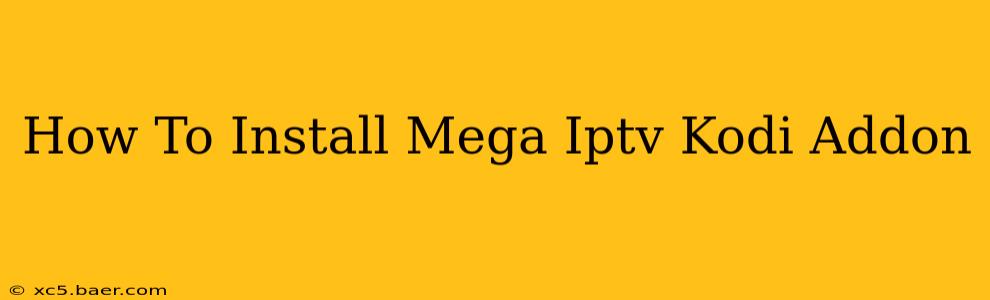 How To Install Mega Iptv Kodi Addon