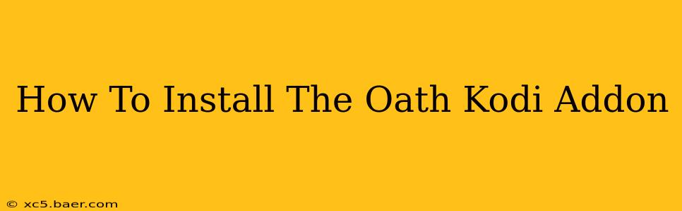 How To Install The Oath Kodi Addon