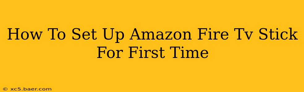 How To Set Up Amazon Fire Tv Stick For First Time