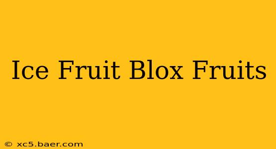 Ice Fruit Blox Fruits