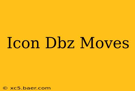 Icon Dbz Moves