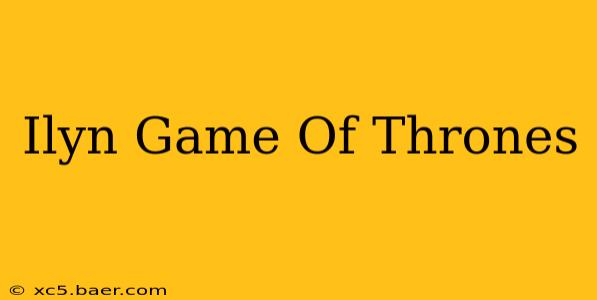 Ilyn Game Of Thrones