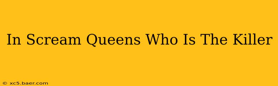 In Scream Queens Who Is The Killer