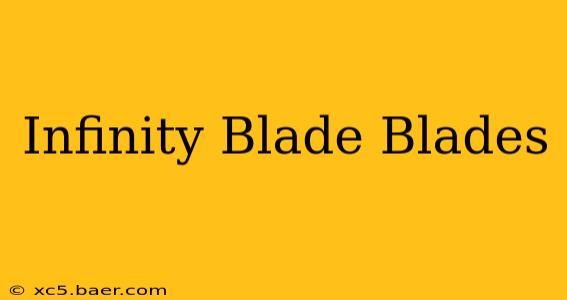 Infinity Blade Blades