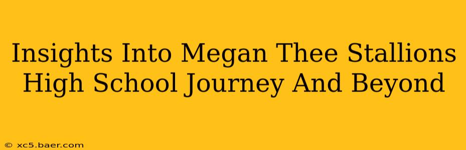 Insights Into Megan Thee Stallions High School Journey And Beyond