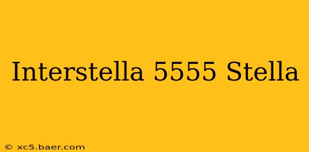Interstella 5555 Stella