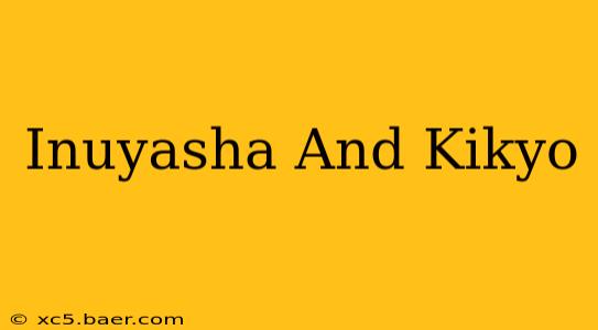 Inuyasha And Kikyo
