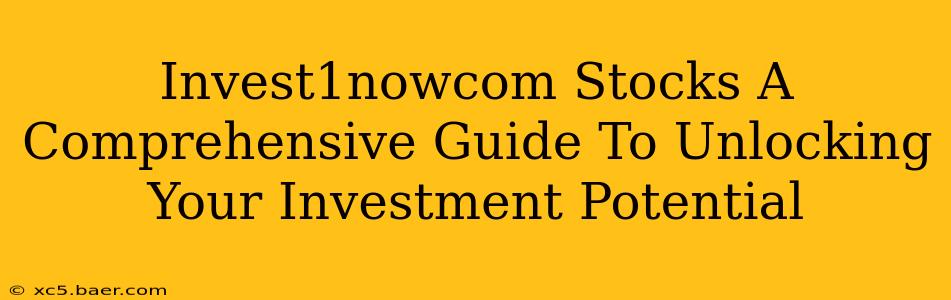 Invest1nowcom Stocks A Comprehensive Guide To Unlocking Your Investment Potential