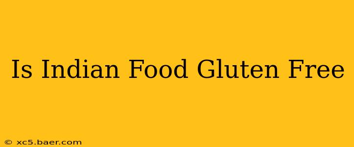 Is Indian Food Gluten Free
