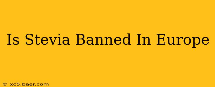 Is Stevia Banned In Europe