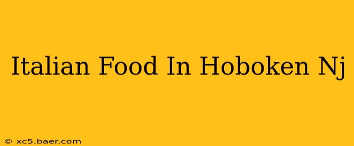Italian Food In Hoboken Nj