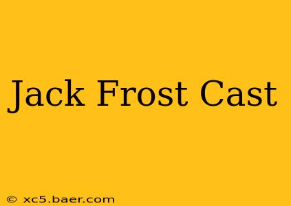 Jack Frost Cast