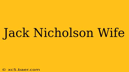 Jack Nicholson Wife