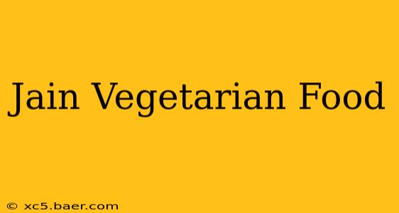 Jain Vegetarian Food