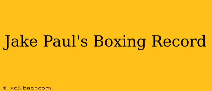 Jake Paul's Boxing Record