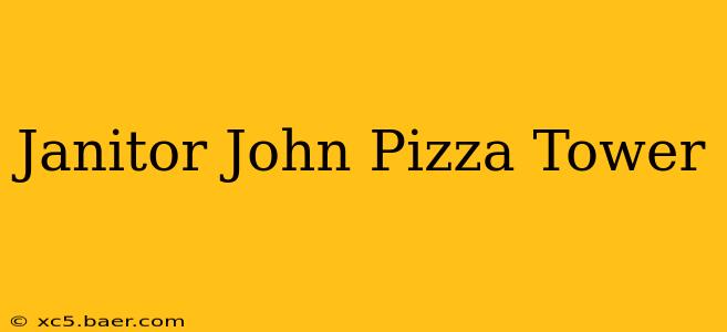 Janitor John Pizza Tower