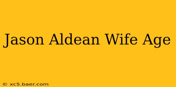 Jason Aldean Wife Age