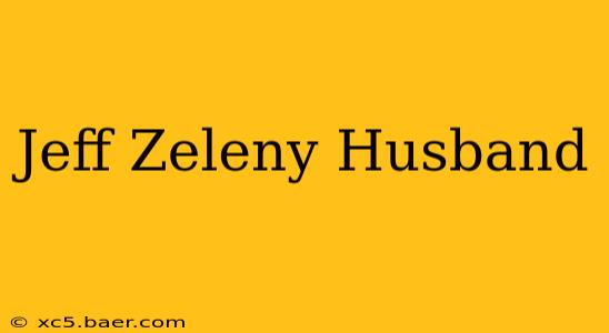 Jeff Zeleny Husband