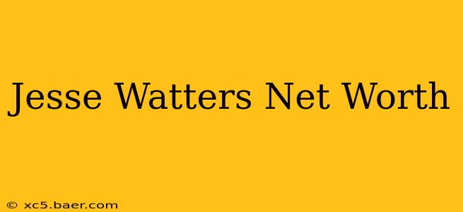 Jesse Watters Net Worth